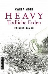 Carla Mori - Heavy – Tödliche Erden - Gmeiner
